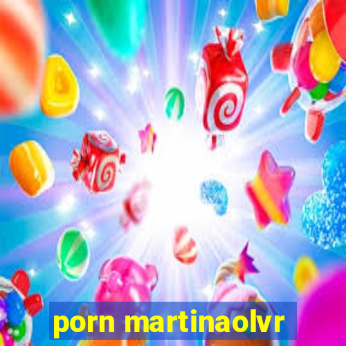 porn martinaolvr